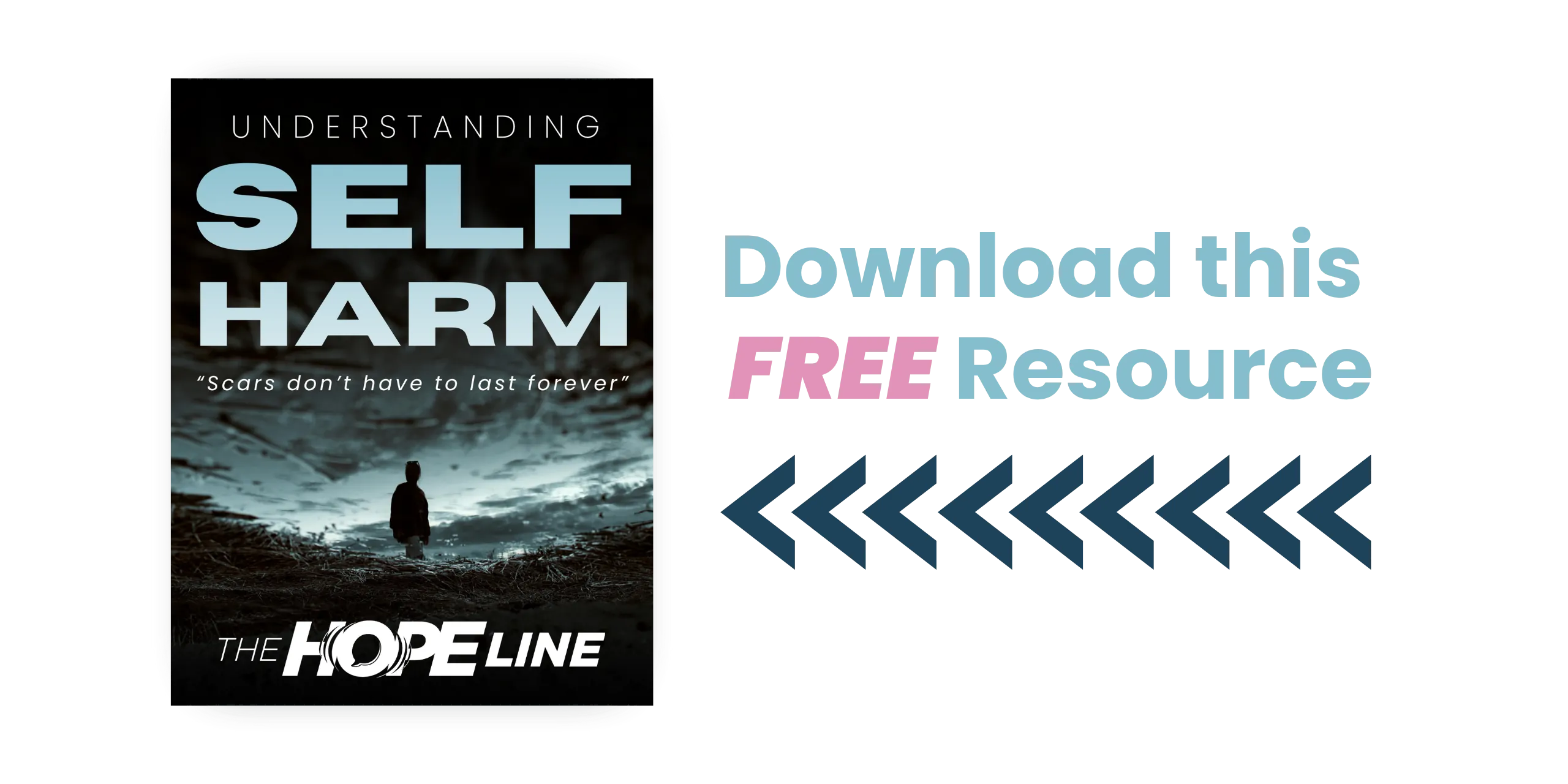 Booklet cover reading Understanding Self Harm with a silhouette of a person standing by water. Text on the right says Download this FREE Resource, with multiple right-facing arrows below the text. This essential guide explores topics such as self-injury and cutting, providing valuable insight into Self-Harm and Cutting for those seeking support or understanding.