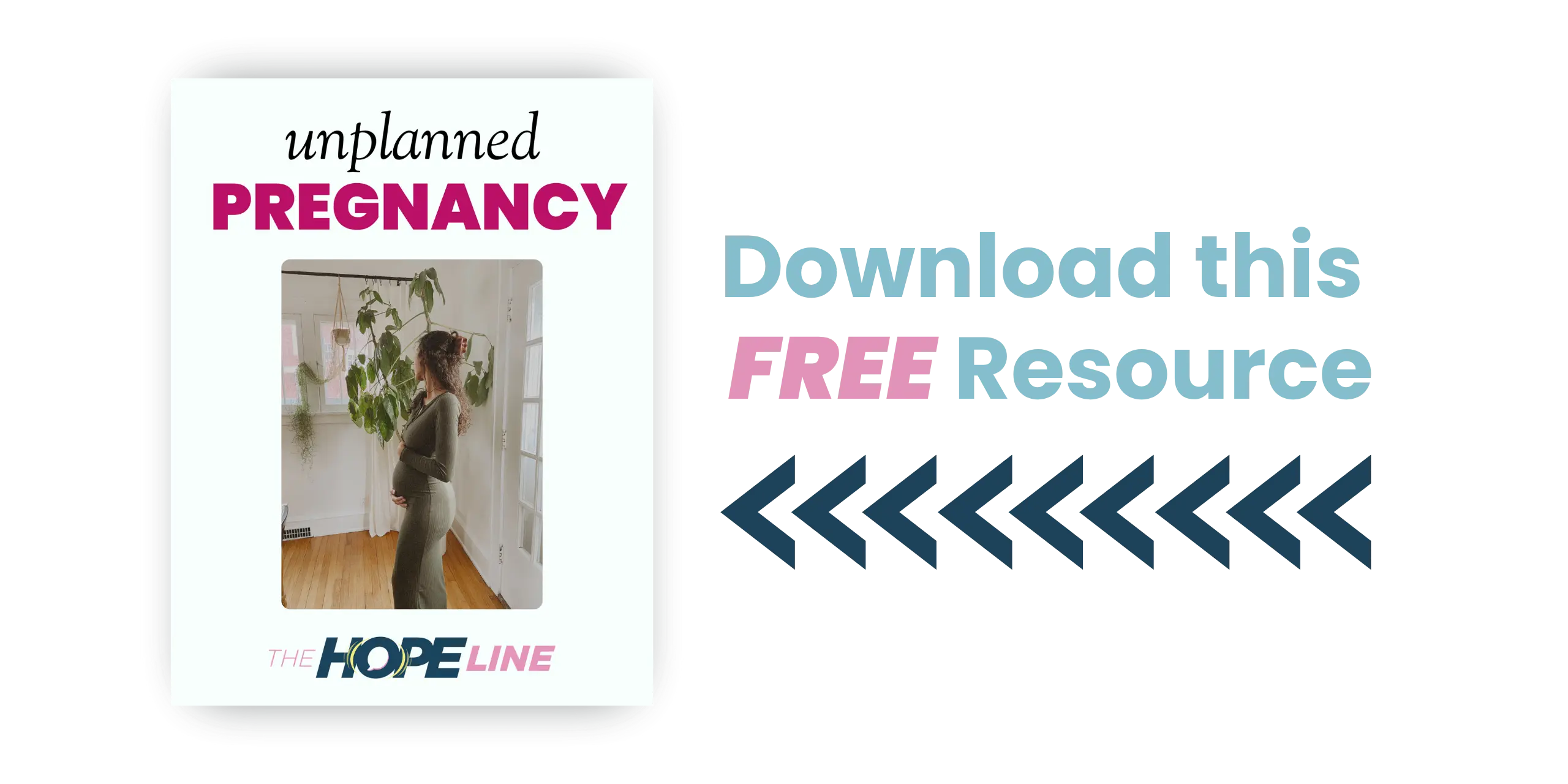 Cover of a resource titled Unplanned Pregnancy with a photo of a pregnant person. Beside it, text reads Download this FREE Resource with arrow graphics pointing right.
